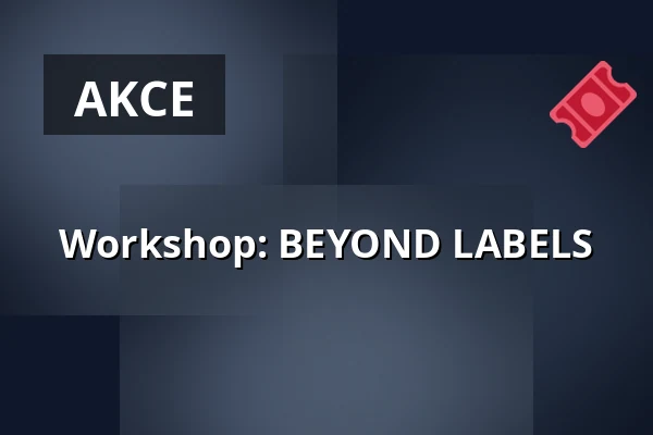 Workshop: BEYOND LABELS — WUK, Vídeň