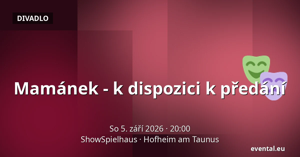 Mamánek - k dispozici k předání — ShowSpielhaus, Hofheim am Taunus