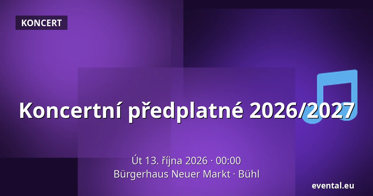 Koncertní předplatné 2026/2027 — Bürgerhaus Neuer Markt, Bühl