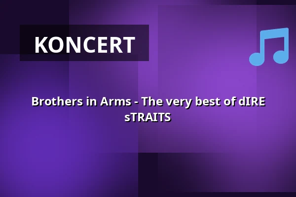 Brothers in Arms - The very best of dIRE sTRAITS — Burg Wertheim, Wertheim