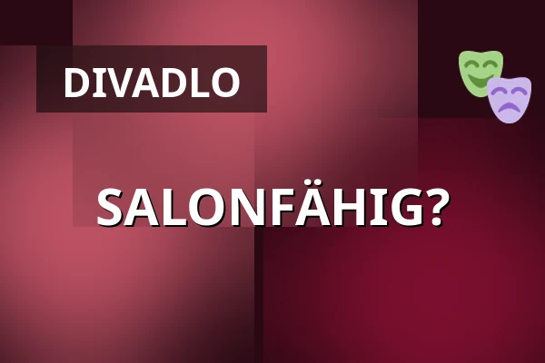 SALONFÄHIG? — Theater Rampe, Stuttgart