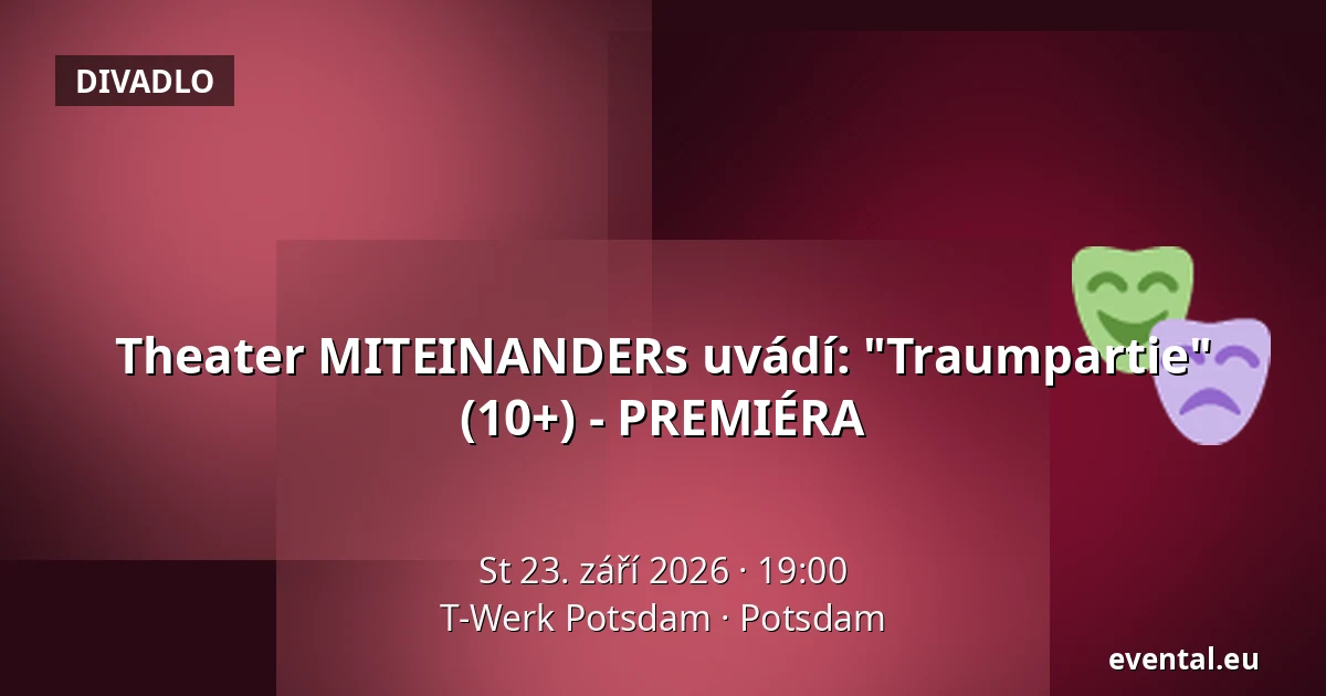 Theater MITEINANDERs uvádí: "Traumpartie" (10+) - PREMIÉRA — T-Werk Potsdam, Potsdam