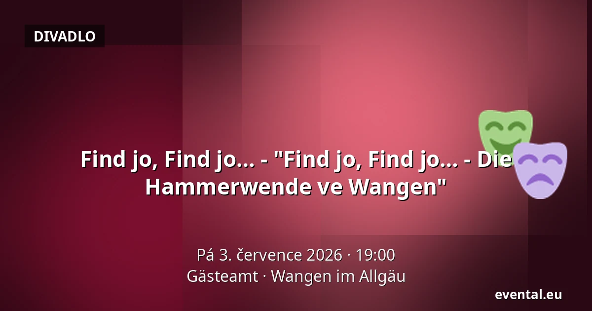 Find jo, Find jo… - "Find jo, Find jo… - Die Hammerwende ve Wangen" — Gästeamt, Wangen im Allgäu