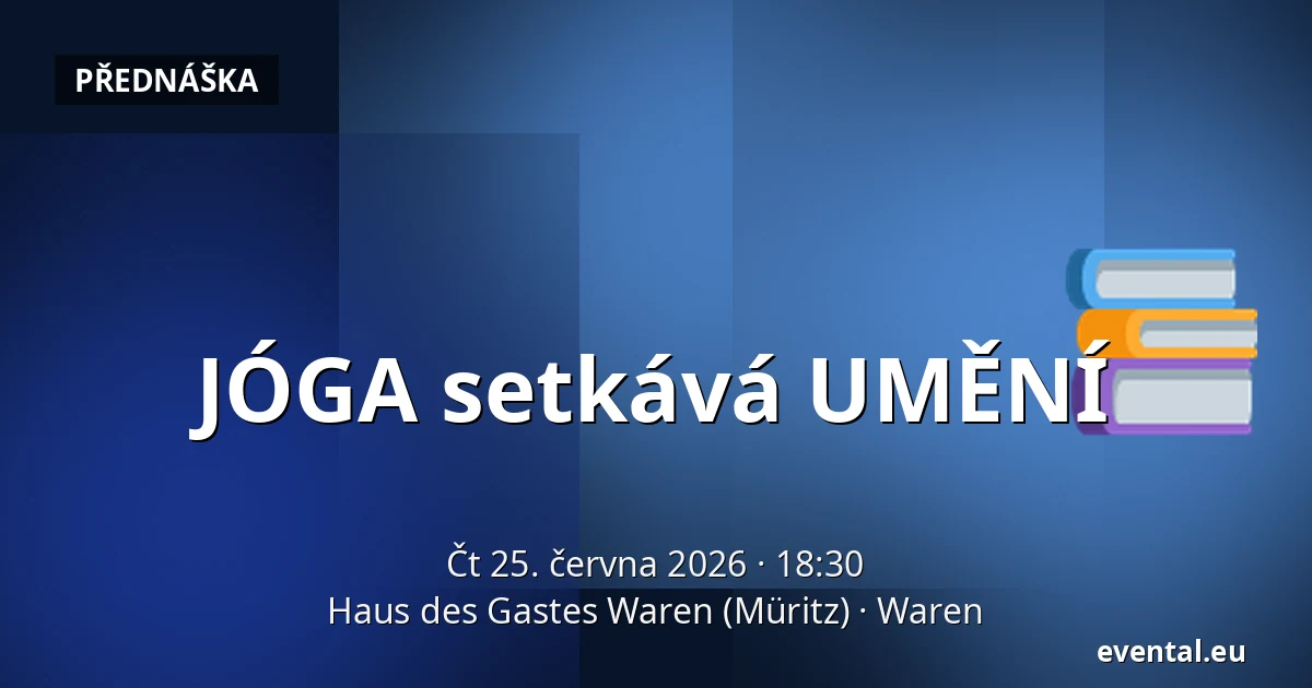 JÓGA setkává UMĚNÍ — Haus des Gastes Waren (Müritz), Waren