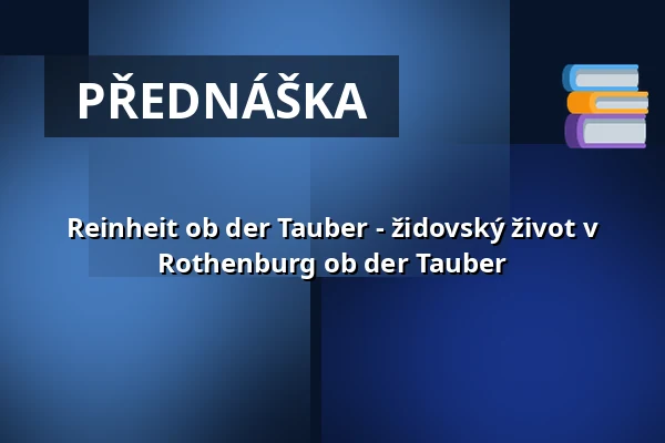 Čistota nad Tauberem - Židovský život v Rothenburg — RothenburgMuseum, Rothenburg ob der Tauber