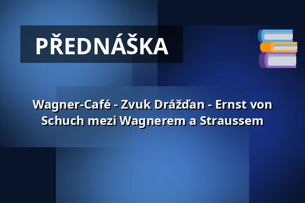 Wagner-Café - Zvuk Drážďan - Ernst von Schuch mezi Wagnerem a Straussem — Jagdschloss, Pirna