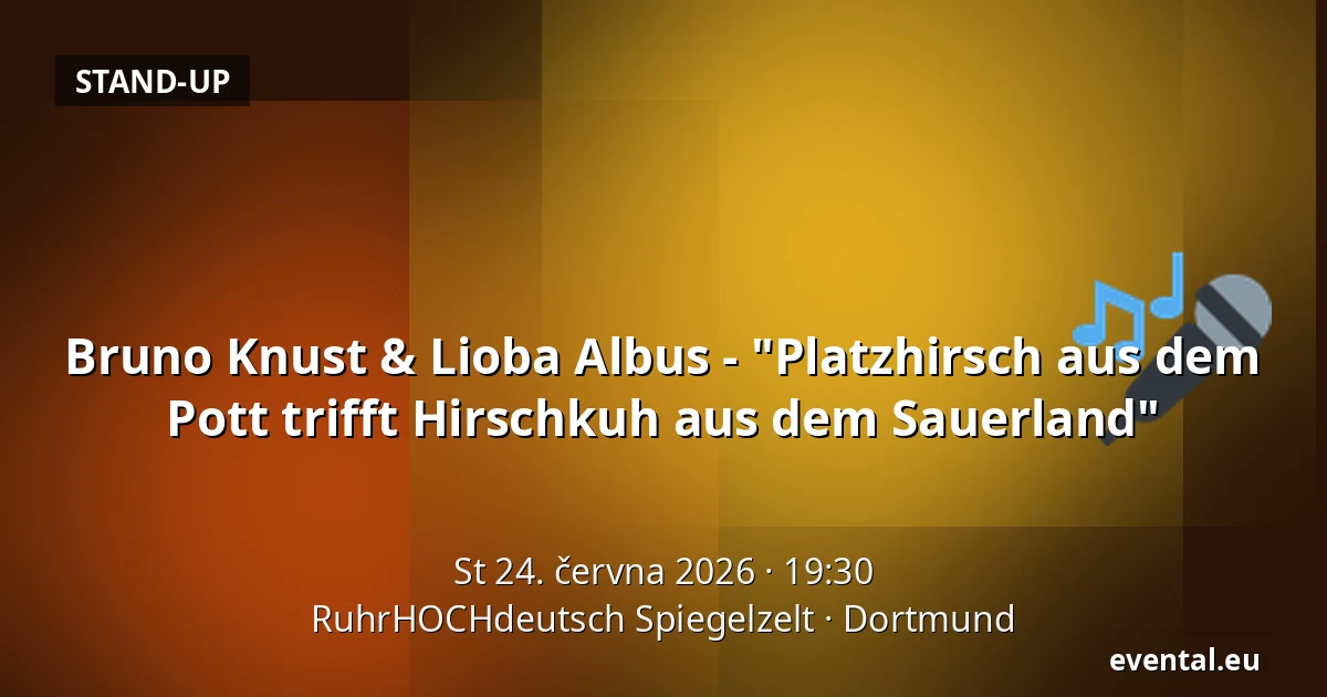 Bruno Knust & Lioba Albus - "Platzhirsch aus dem Pott trifft Hirschkuh aus dem Sauerland" — RuhrHOCHdeutsch Spiegelzelt, Dortmund