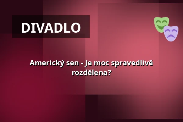 Americký sen - Je moc spravedlivě rozdělena? — Theater Paderborn, Paderborn