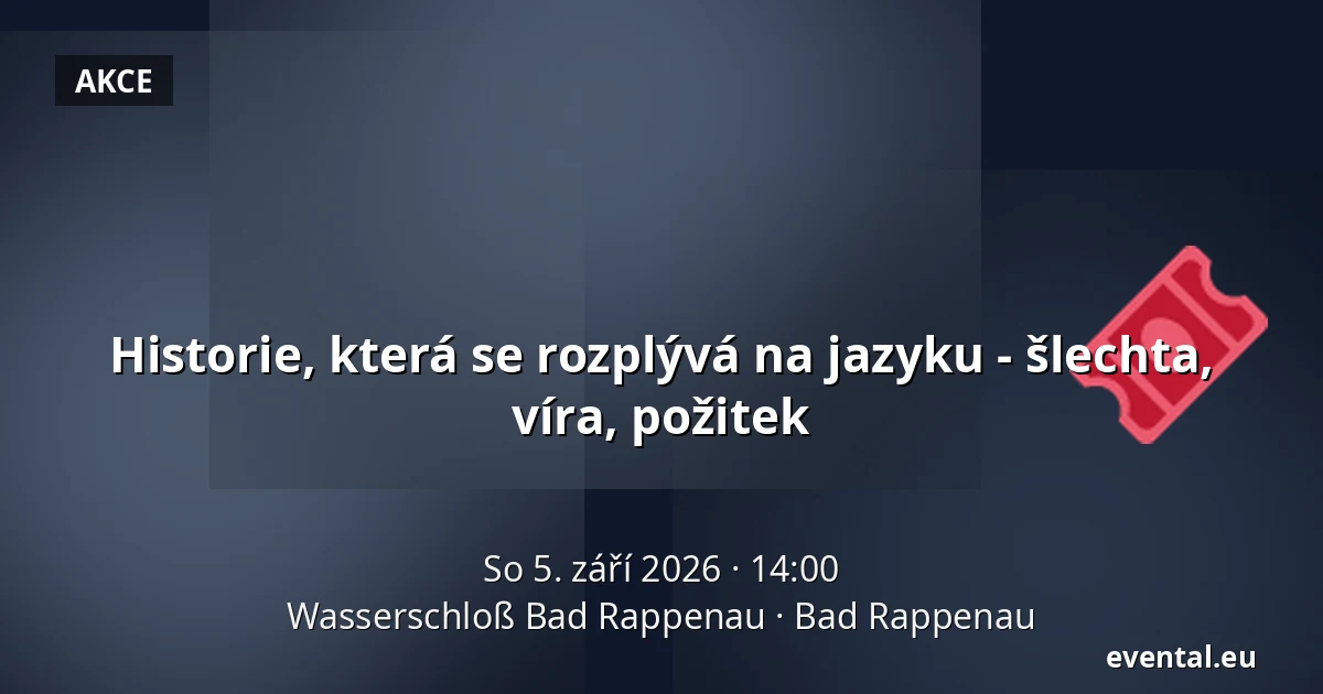 Historie, která se rozplývá na jazyku - šlechta, víra, požitek — Wasserschloß Bad Rappenau, Bad Rappenau