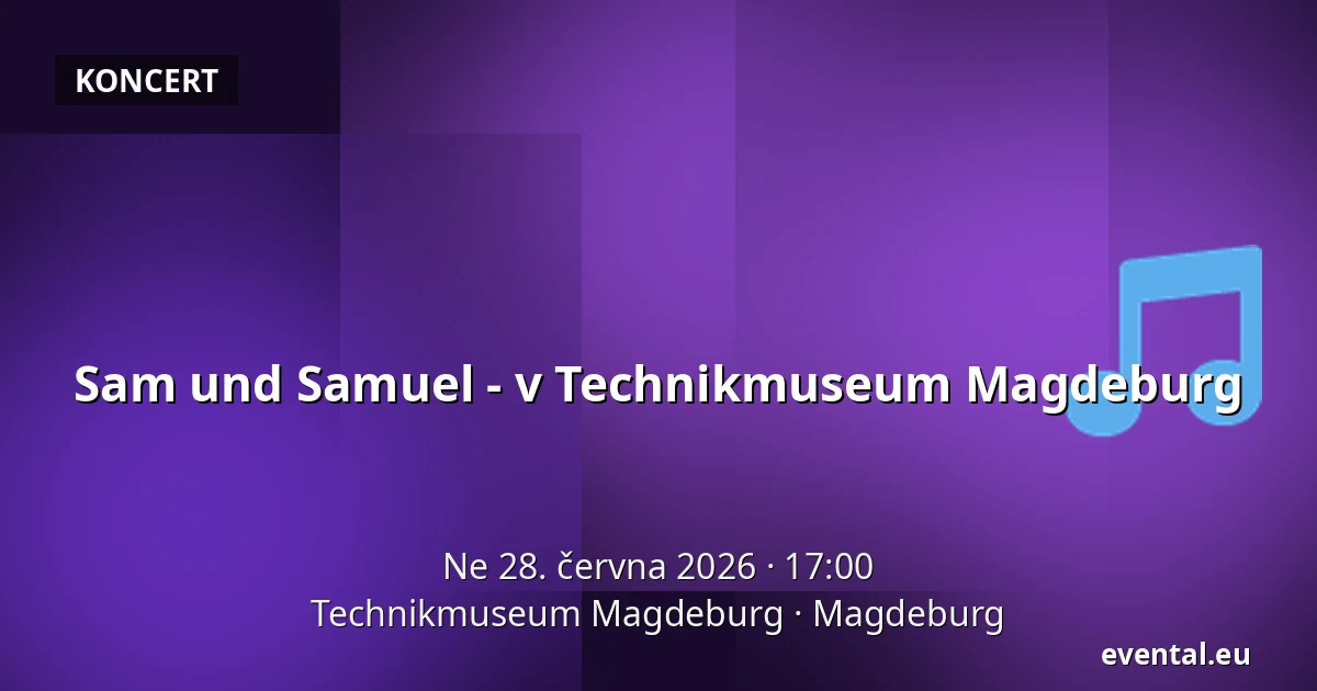 Sam und Samuel - v Technikmuseum Magdeburg — Technikmuseum Magdeburg, Magdeburg