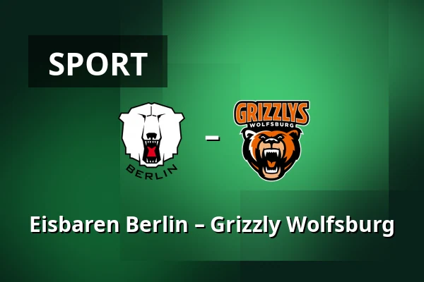 Eisbaren Berlin – Grizzly Wolfsburg