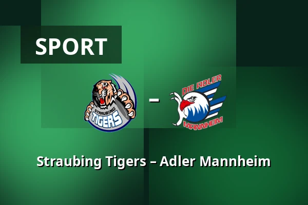 Straubing Tigers – Adler Mannheim — Straubing