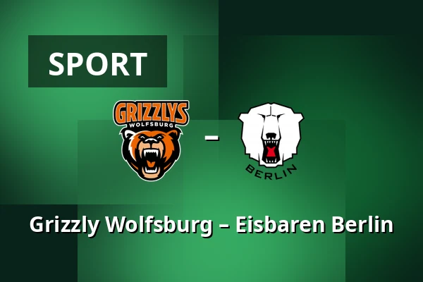 Grizzly Wolfsburg – Eisbaren Berlin — Wolfsburg