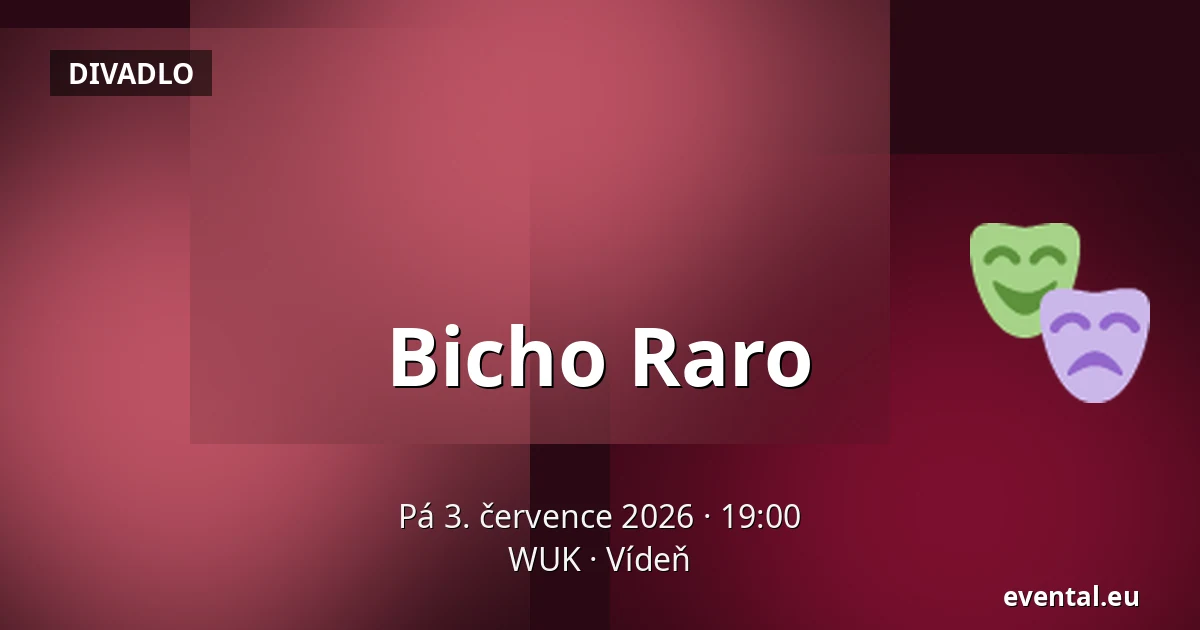 Bicho Raro — WUK, Vídeň