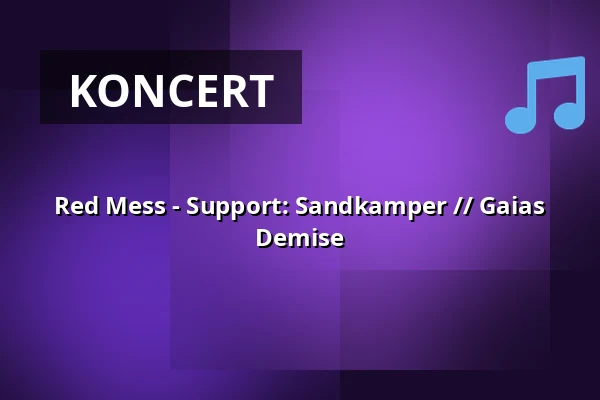 Red Mess - Support: Sandkamper // Gaias Demise — Hallenbad - Kultur am Schachtweg, Wolfsburg
