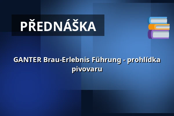 GANTER Brau-Erlebnis Führung - prohlídka pivovaru — Brauerei Ganter, Freiburg im Breisgau