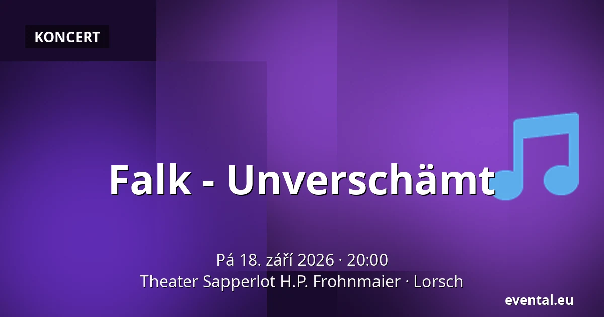 Falk - Unverschämt — Theater Sapperlot H.P. Frohnmaier, Lorsch