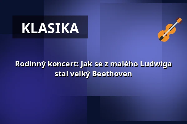 Rodinný koncert: Jak se z malého Ludwiga stal velký Beethoven — Rudolf-Steiner-Haus Dahlem, Berlín