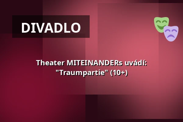 Theater MITEINANDERs uvádí: "Traumpartie" (10+) — T-Werk Potsdam, Potsdam
