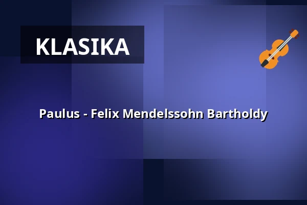 Paulus - Felix Mendelssohn Bartholdy — Stiftskirche Herrenberg, Herrenberg