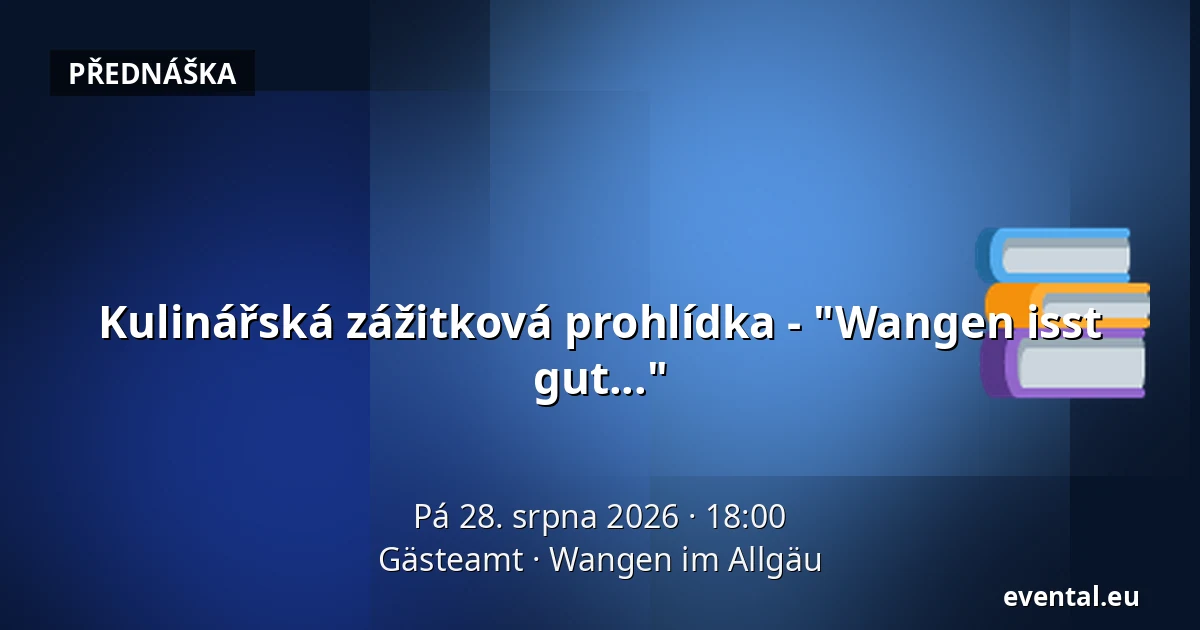 Kulinářská zážitková prohlídka - "Wangen isst gut..." — Gästeamt, Wangen im Allgäu