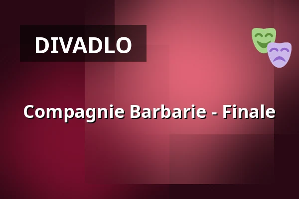 Compagnie Barbarie - Finale — Palais im Zoo, Frankfurt nad Mohanem