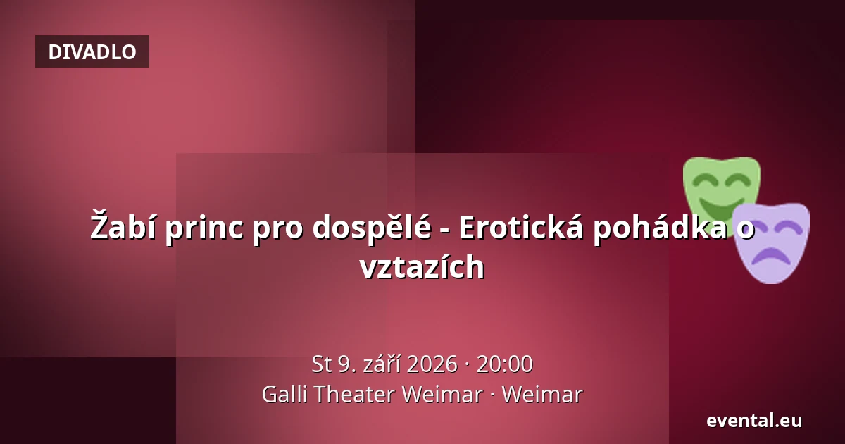 Žabí princ pro dospělé - Erotická pohádka o vztazích — Galli Theater Weimar, Weimar