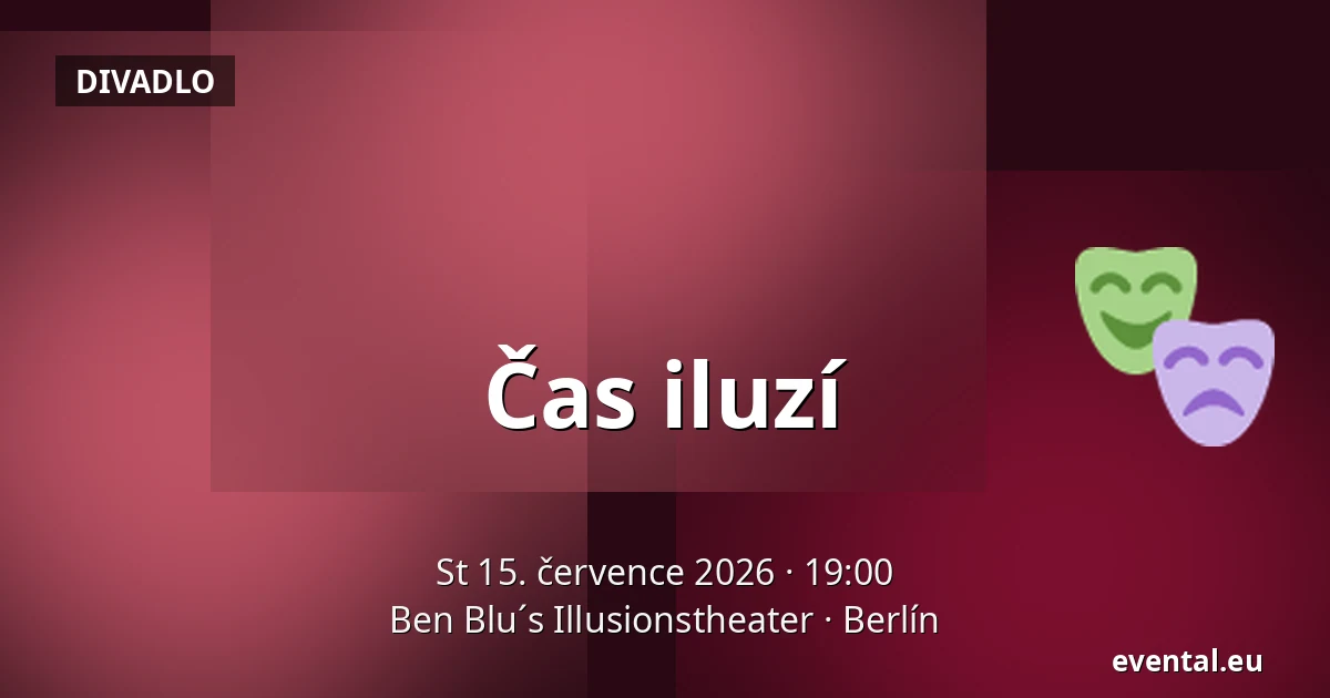 Čas iluzí — Ben Blu´s Illusionstheater, Berlín