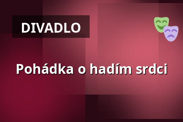 Pohádka o hadím srdci — Stary Teatr, Krakov