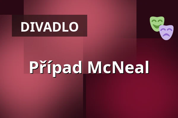 Případ McNeal — Burgtheater, Vídeň