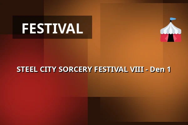 STEEL CITY SORCERY FESTIVAL VIII - Den 1 — KAPU, Linec