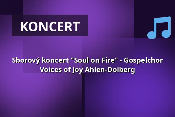 Sborový koncert "Soul on Fire" - Gospelchor Voices of Joy Ahlen-Dolberg — Stadthalle Ahlen, Ahlen