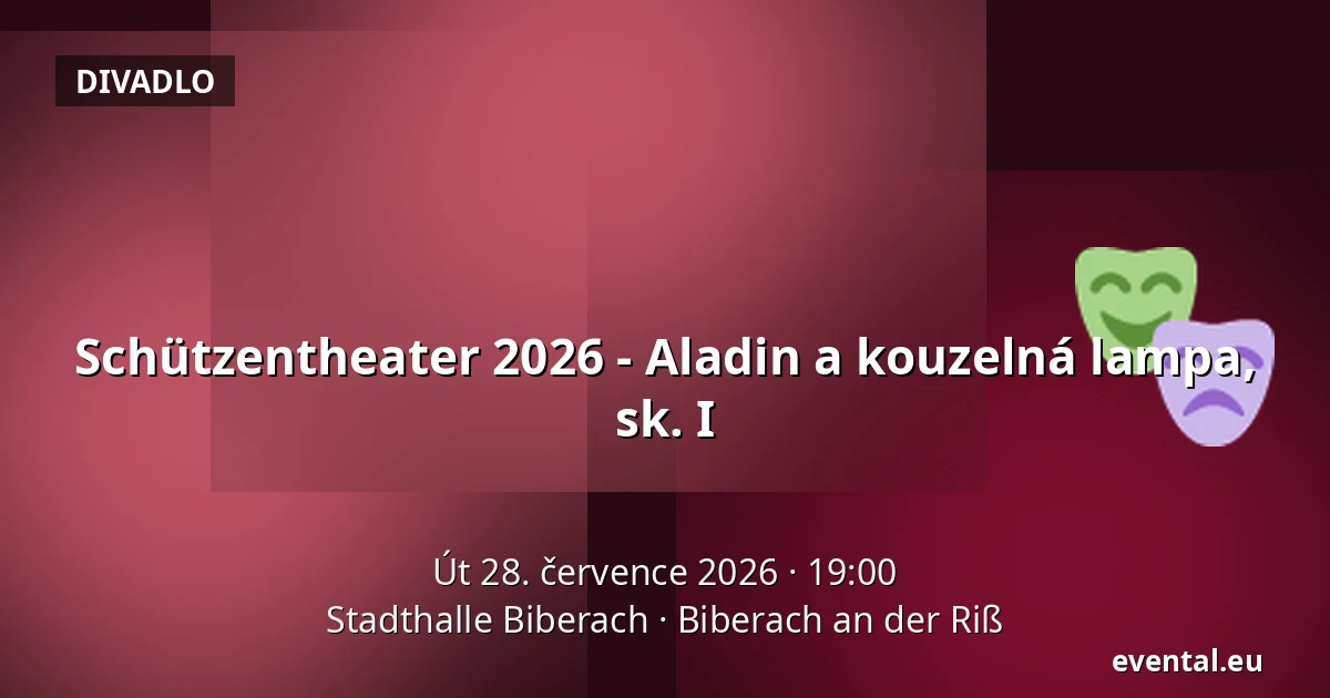 Schützentheater 2026 - Aladin a kouzelná lampa, sk. I — Stadthalle Biberach, Biberach an der Riß