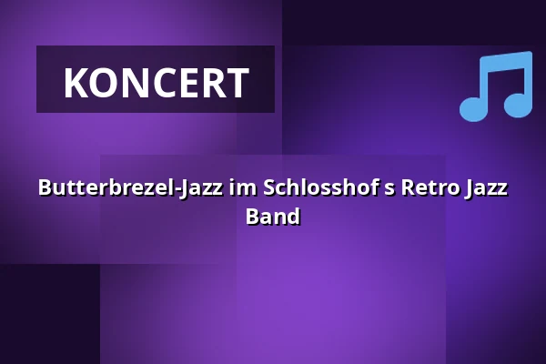 Butterbrezel-Jazz im Schlosshof s Retro Jazz Band — Zehntstadel, Leipheim