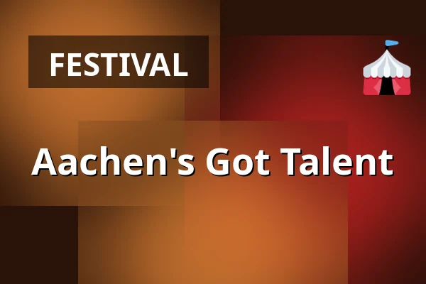 Aachen's Got Talent — Mörgens, Aachen