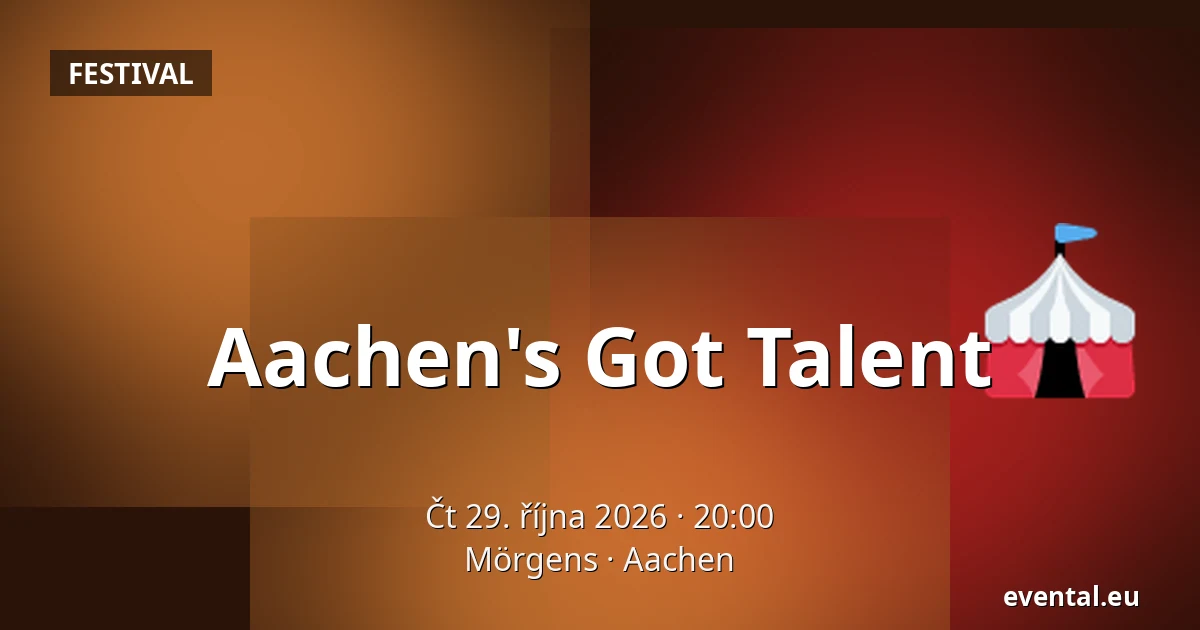 Aachen's Got Talent — Mörgens, Aachen