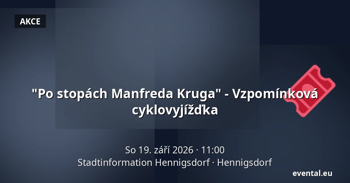 "Po stopách Manfreda Kruga" - Vzpomínková cyklovyjížďka — Stadtinformation Hennigsdorf, Hennigsdorf