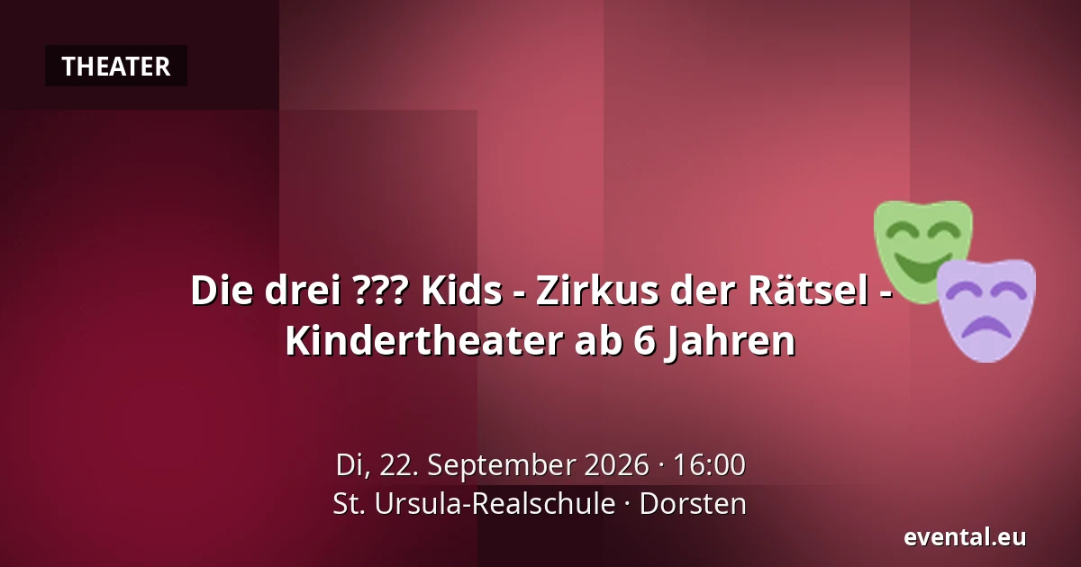 Die drei ??? Kids - Zirkus der Rätsel - Kindertheater ab 6 Jahren — St. Ursula-Realschule, Dorsten