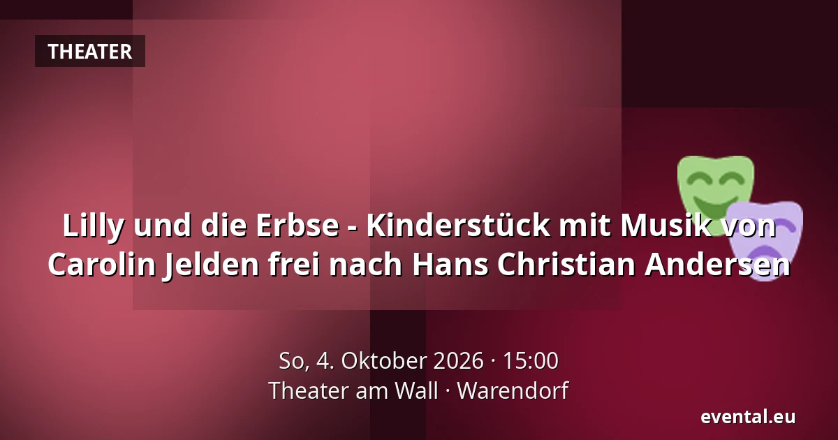 Lilly und die Erbse - Kinderstück mit Musik von Carolin Jelden frei nach Hans Christian Andersen — Theater am Wall, Warendorf