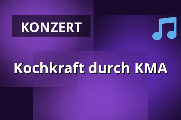 Kochkraft durch KMA — Kulturhaus Schwanen, Waiblingen