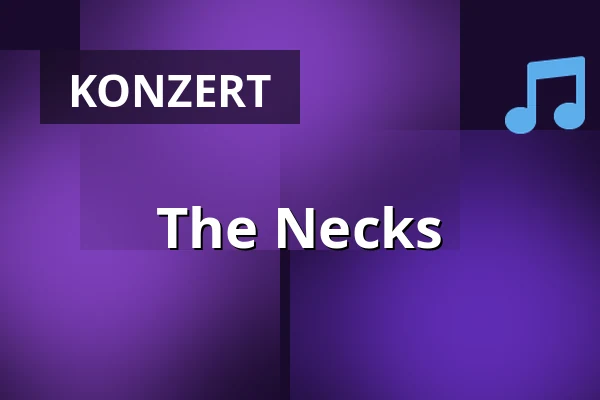 The Necks — Kulturhaus Karlstorbahnhof, Heidelberg