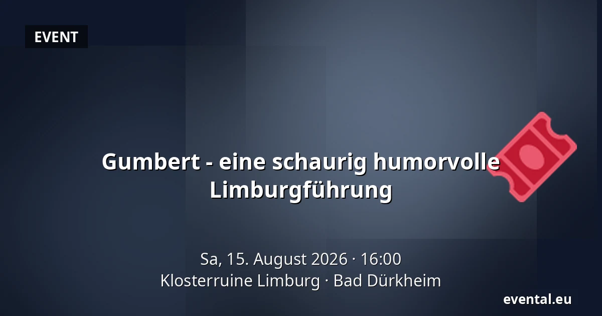 Gumbert - eine schaurig humorvolle Limburgführung — Klosterruine Limburg, Bad Dürkheim