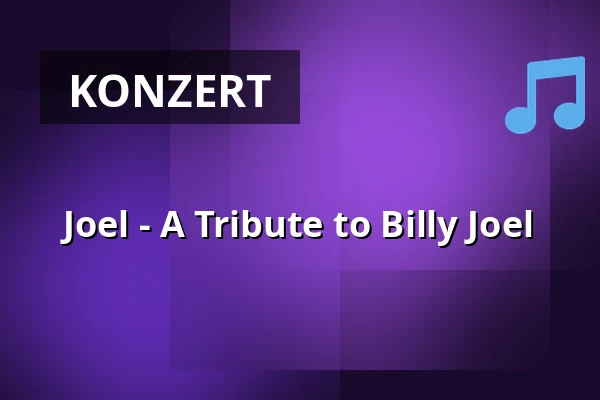 Joel - A Tribute to Billy Joel — Brunnentheater, Helmstedt