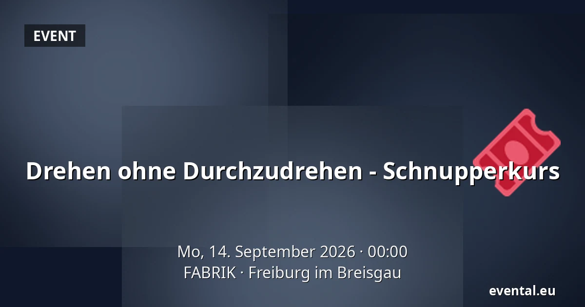 Drehen ohne Durchzudrehen - Schnupperkurs — FABRIK, Freiburg im Breisgau