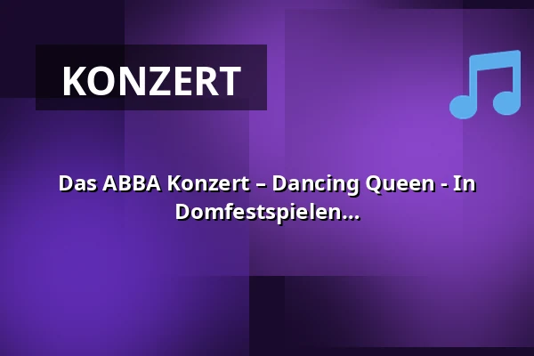 Das ABBA Konzert – Dancing Queen - In Kooperation mit den Gandersheimer Domfestspielen — Götzenburg, Jagsthausen