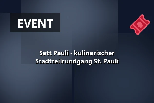 Satt Pauli - kulinarischer Stadtteilrundgang St. Pauli — St. Pauli Office, Hamburg