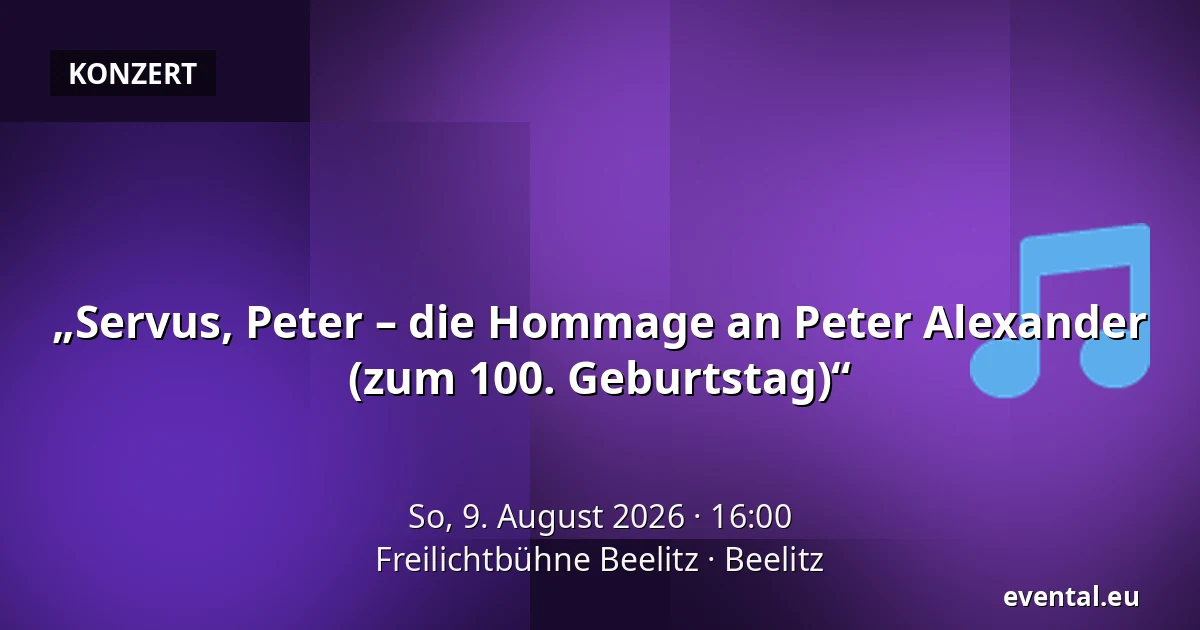 „Servus, Peter – die Hommage an Peter Alexander (zum 100. Geburtstag)“ — Freilichtbühne Beelitz, Beelitz
