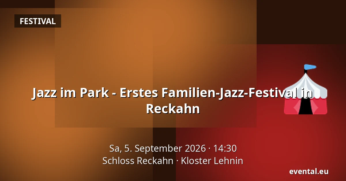 Jazz im Park - Erstes Familien-Jazz-Festival in Reckahn — Schloss Reckahn, Kloster Lehnin