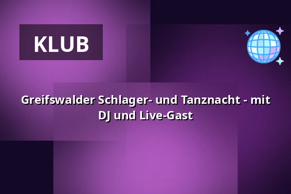 Greifswalder Schlager- und Tanznacht - mit DJ und Live-Gast — Neue Mensa am Beitz-Platz, Greifswald