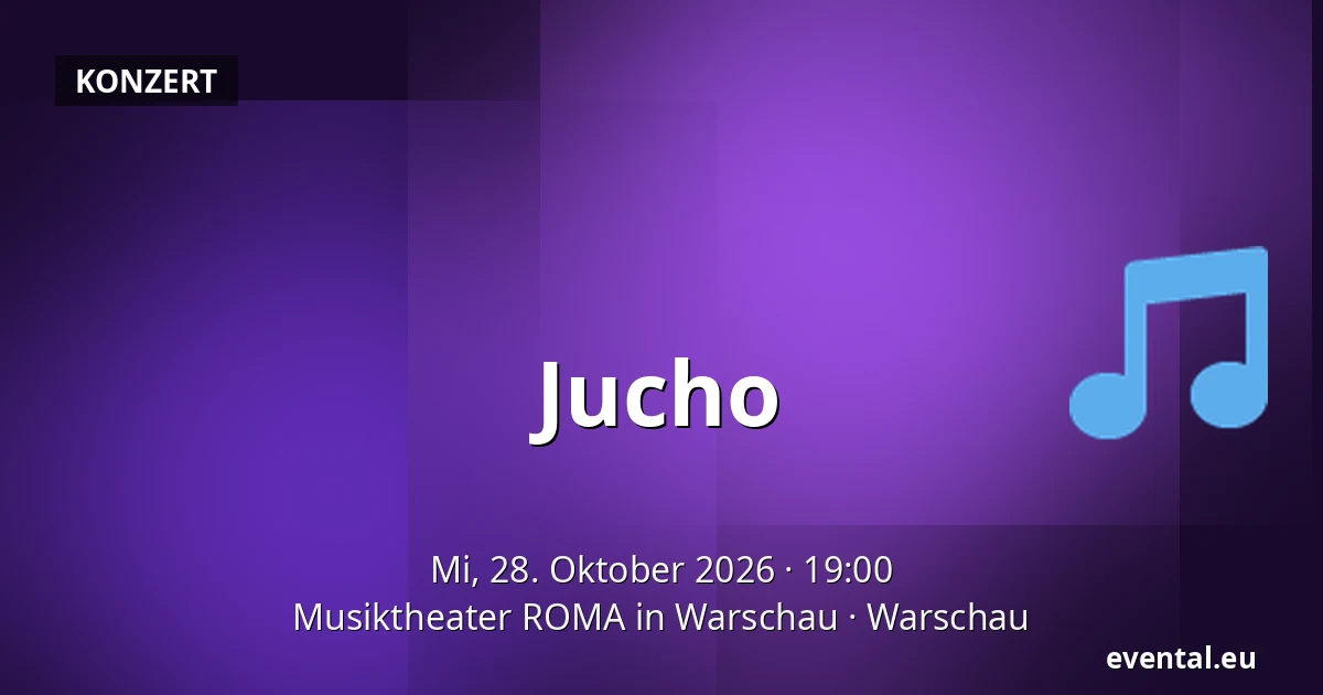 Jucho — Musiktheater ROMA in Warschau, Warschau